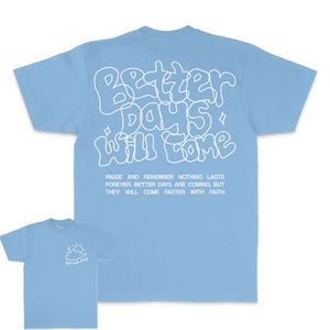 MILLION DOLLA MOTIVE TEE - BETTER DAYS WILL COME - BBY BLUE